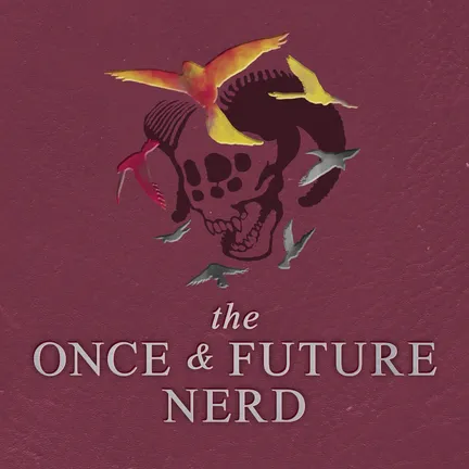 The Once and Future Nerd Book 2